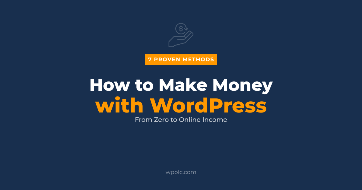 How to make money with WordPress 7 proven methods for beginners