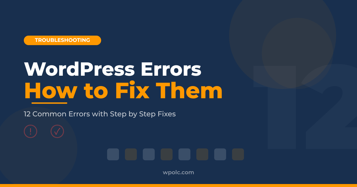 12 common WordPress errors and how to fix them step by step