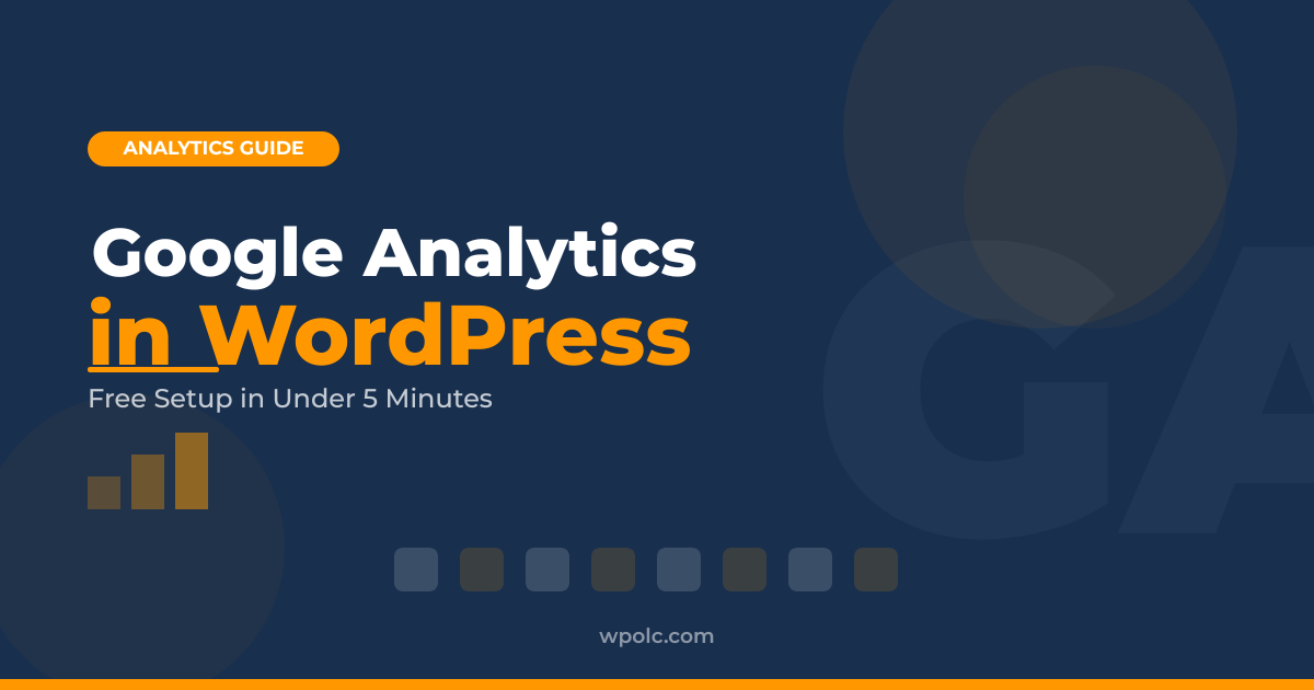 Step by step guide to setting up Google Analytics in WordPress