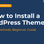 How to Install a WordPress Theme in 2026 (4 Easy Methods) How to install a WordPress theme step by step guide for beginners